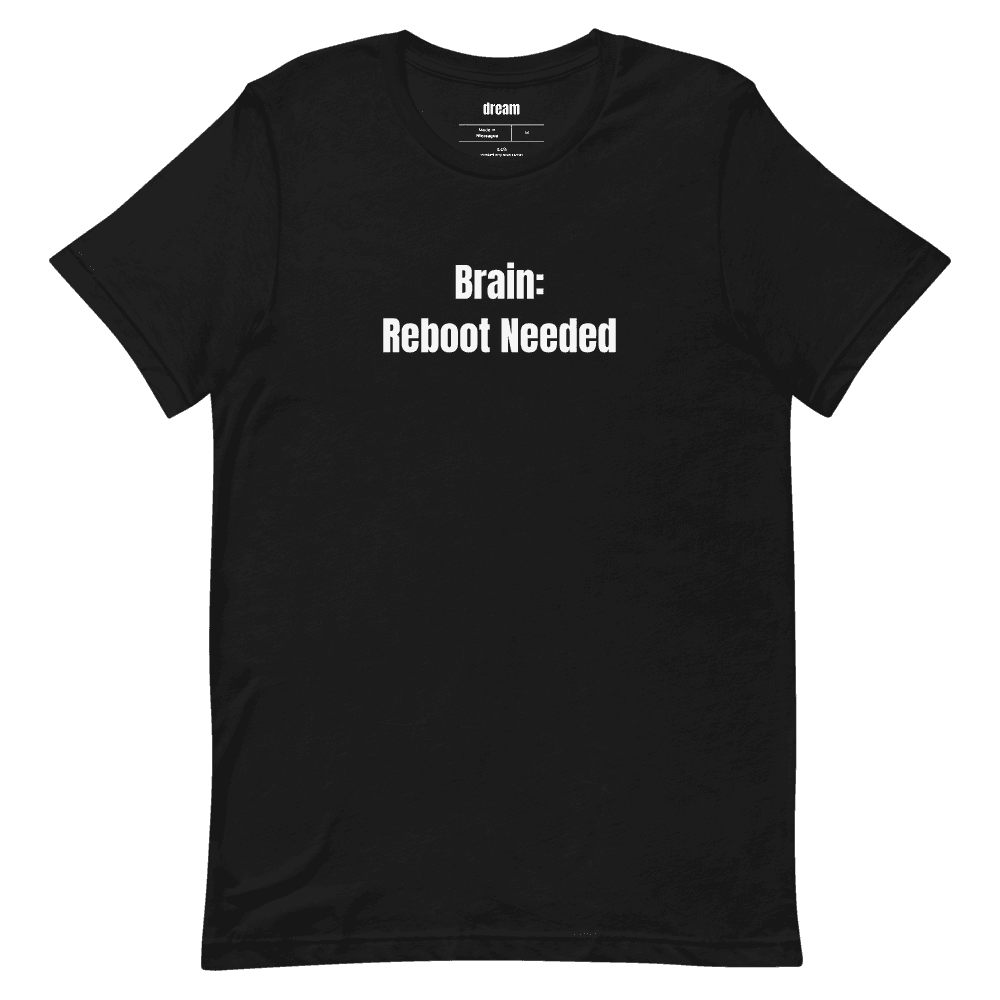 Brain: Reboot Needed t-shirt