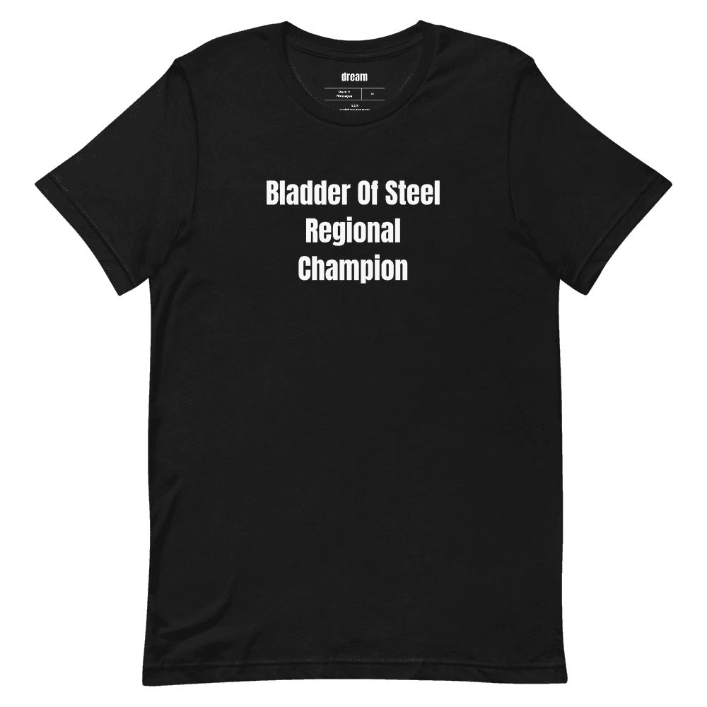 Bladder Of Steel Regional Champion t-shirt