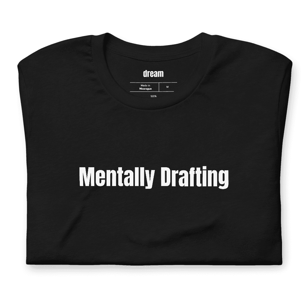 Mentally Drafting t-shirt