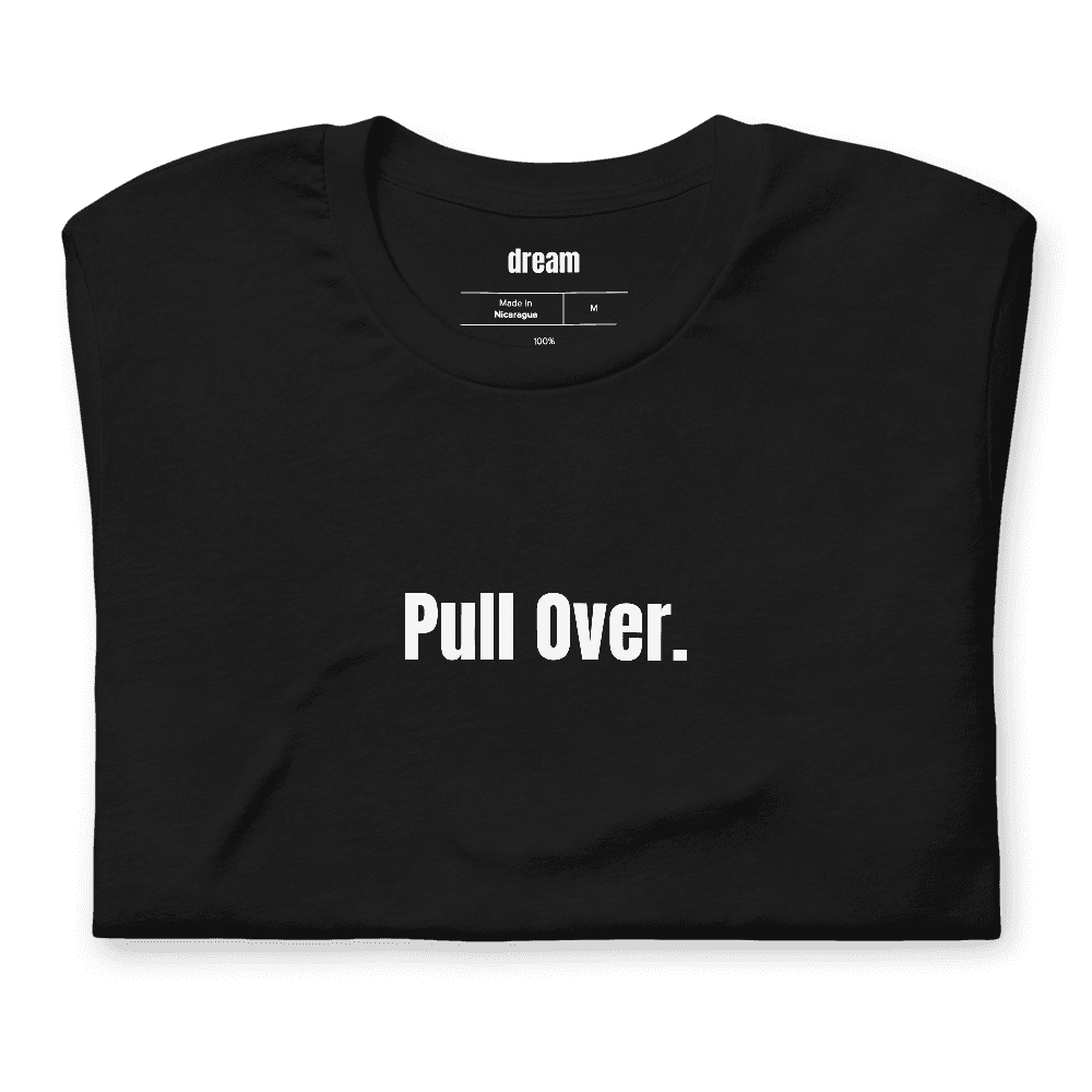 Pull Over. t-shirt