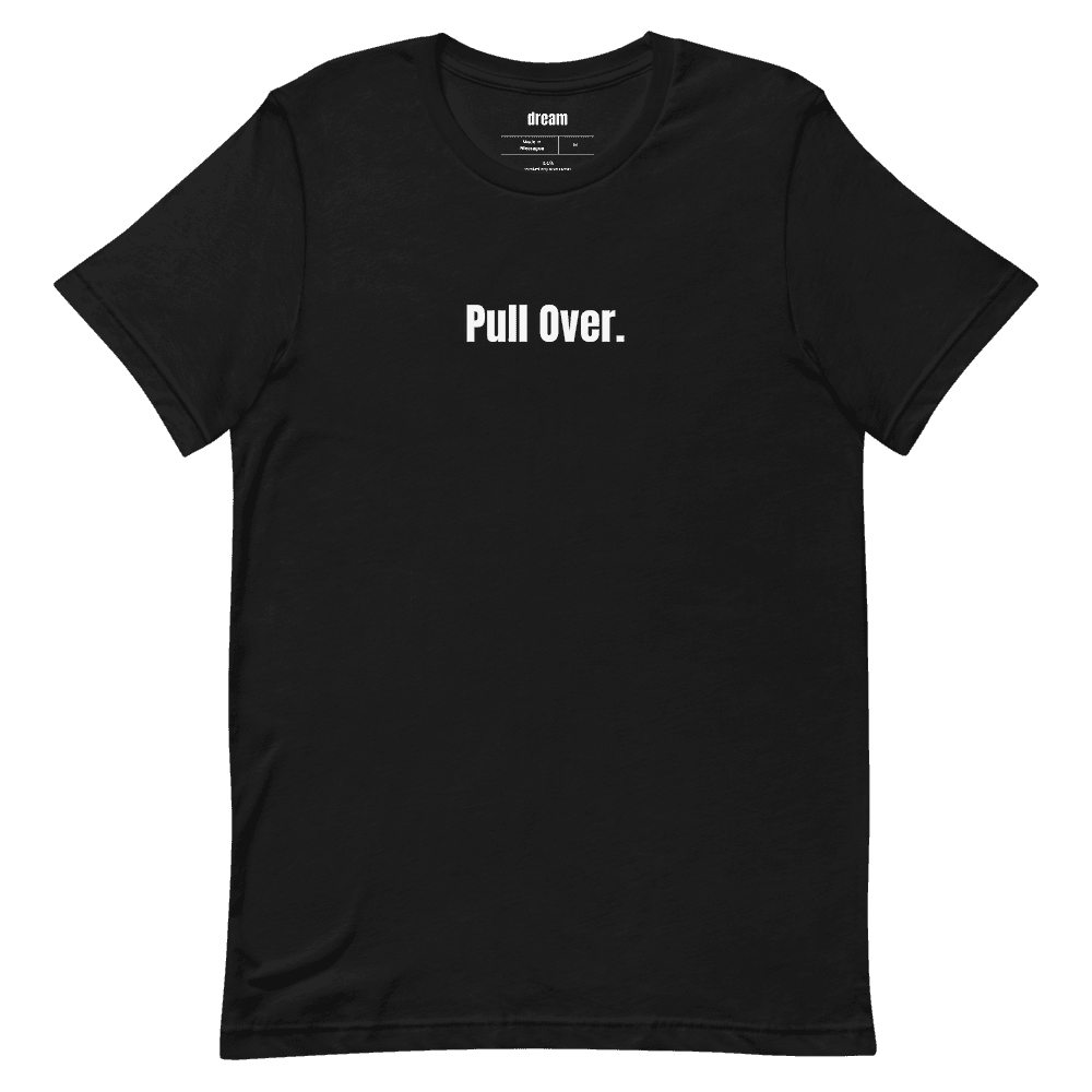 Pull Over. t-shirt