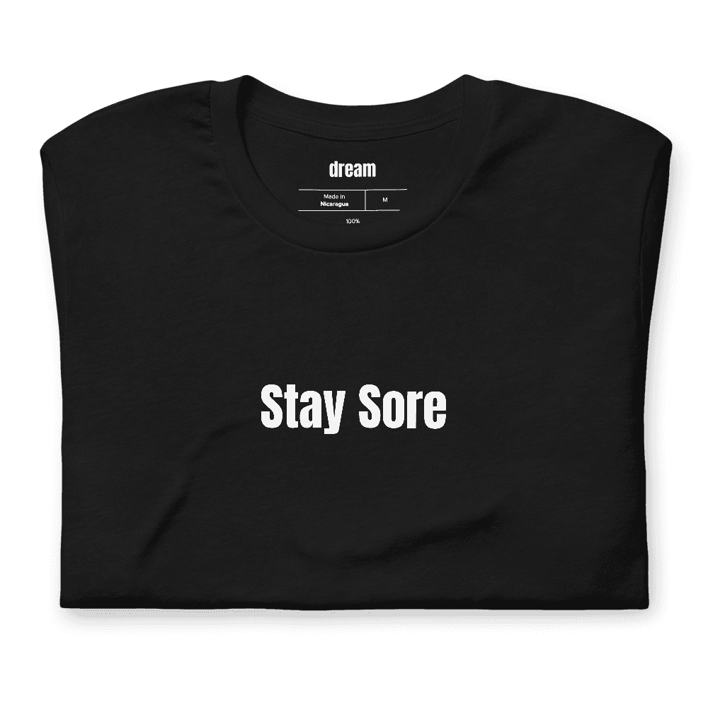 Stay Sore t-shirt