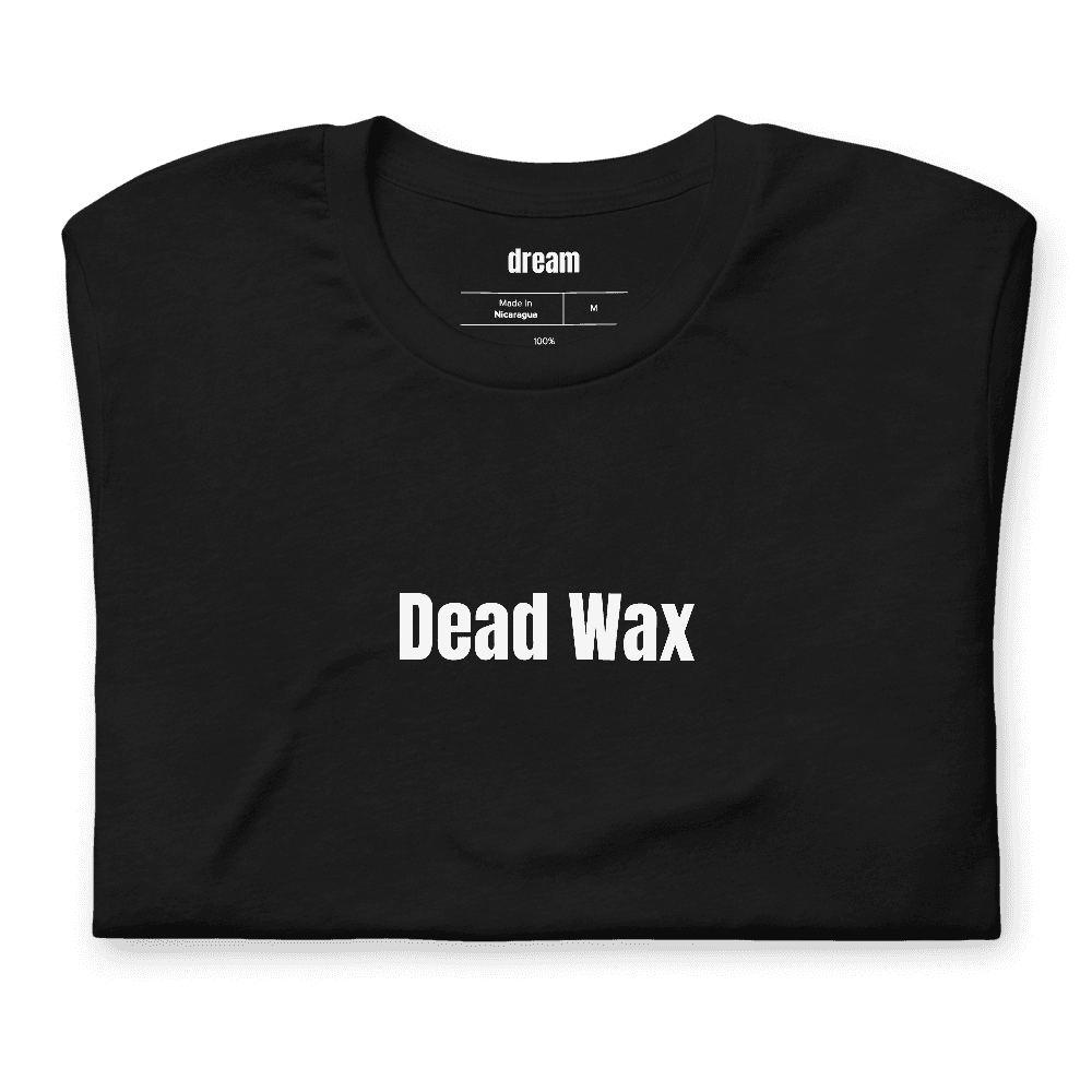 Dead Wax t-shirt