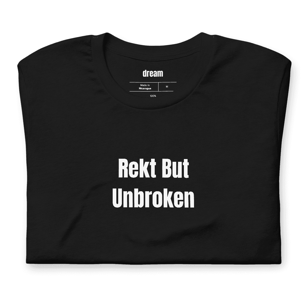 Rekt But Unbroken t-shirt