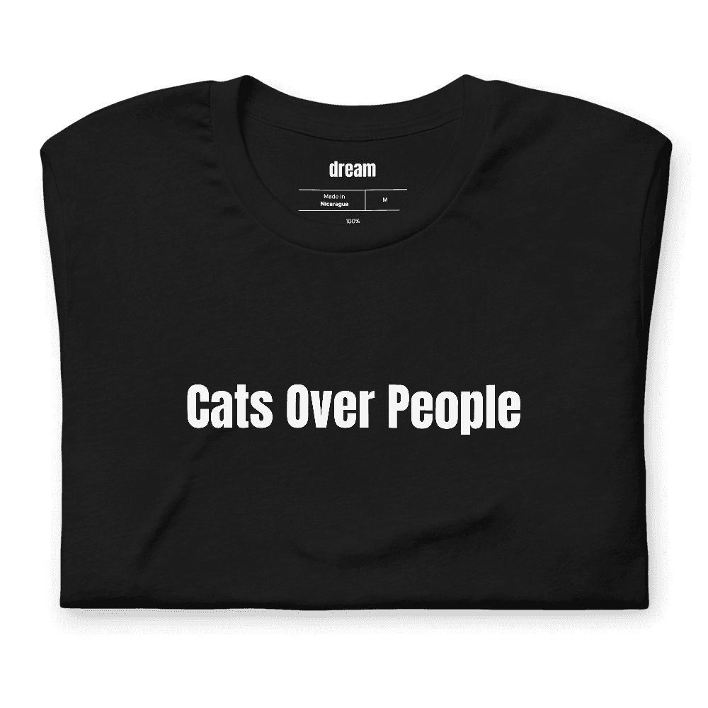 Cats Over People t-shirt
