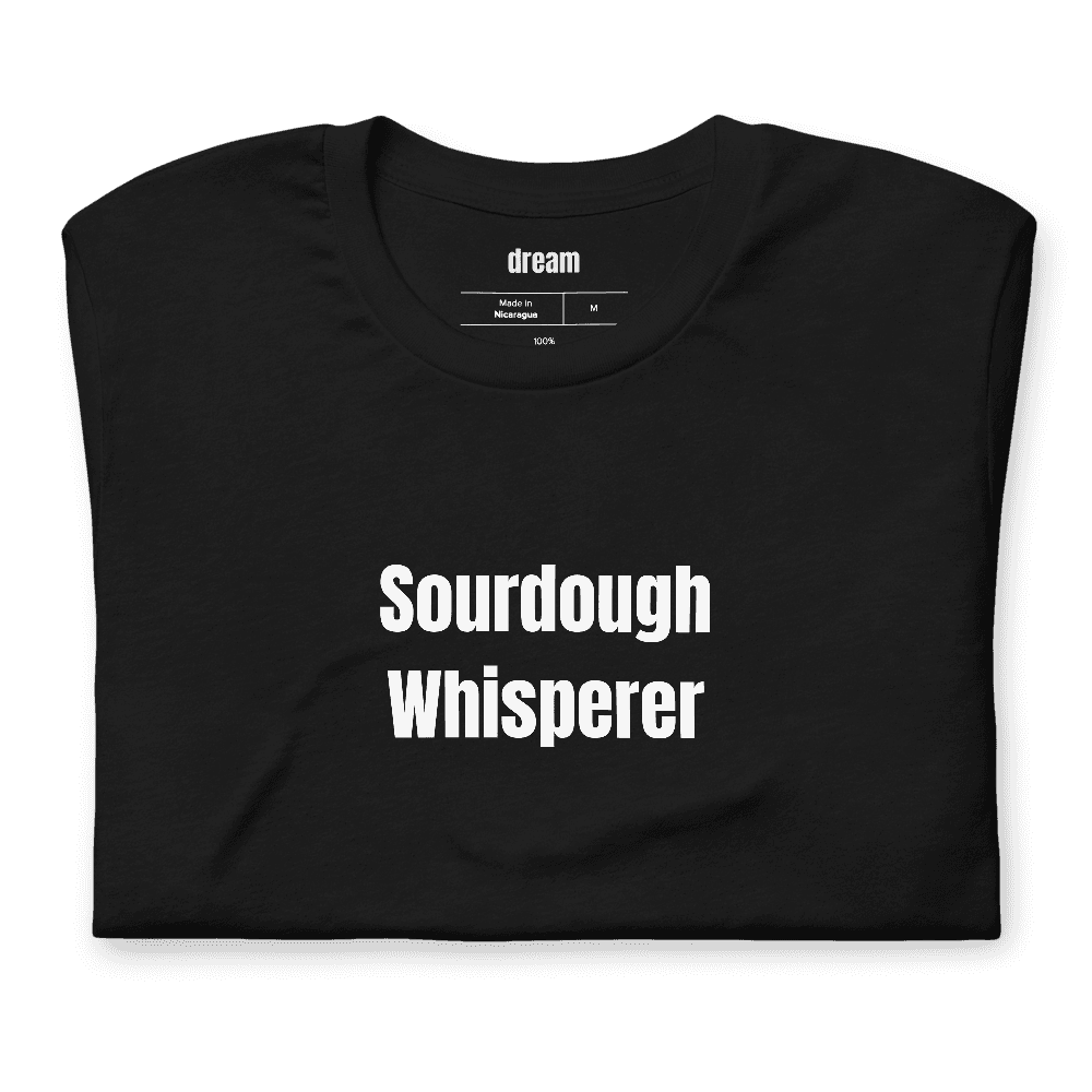 Sourdough Whisperer t-shirt