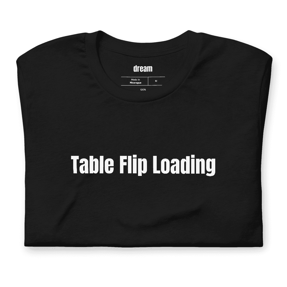 Table Flip Loading t-shirt