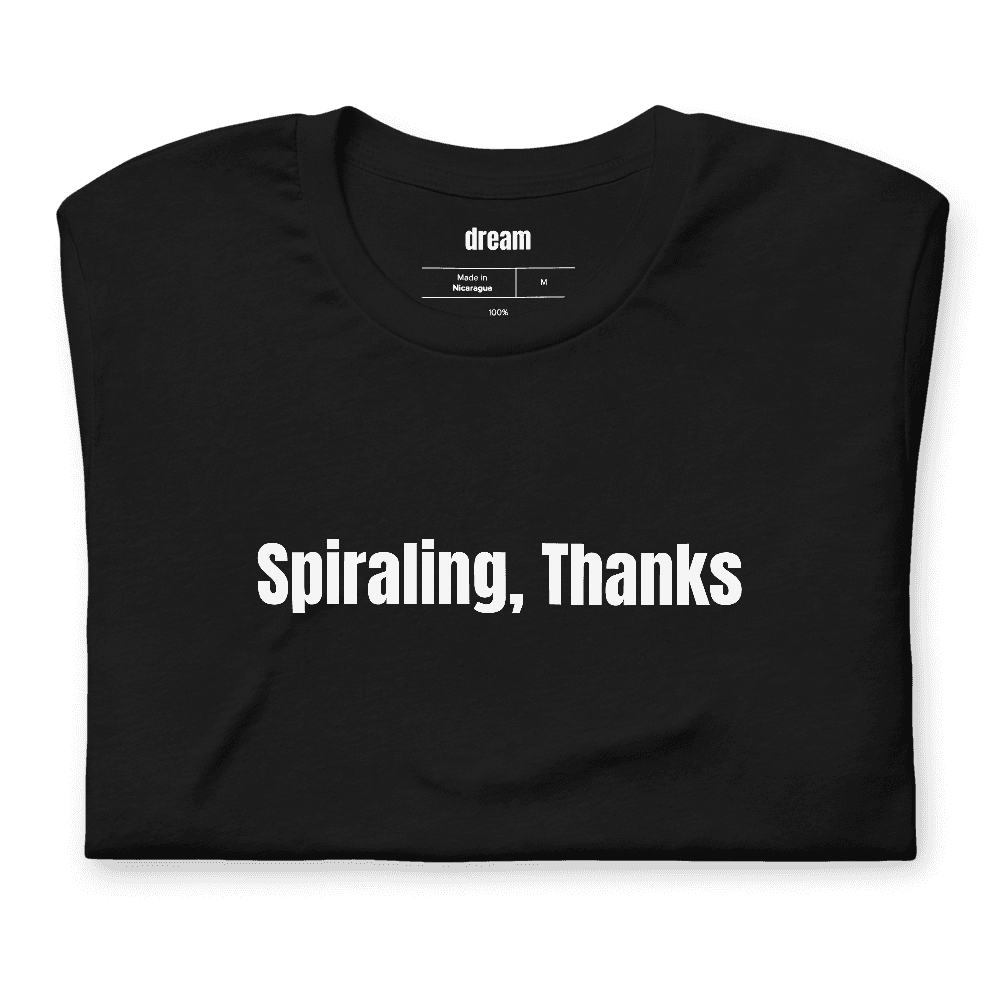 Spiraling, Thanks t-shirt