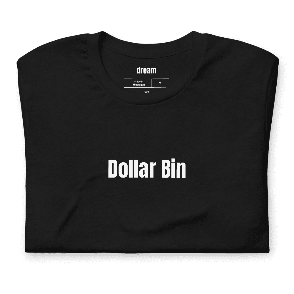 Dollar Bin t-shirt