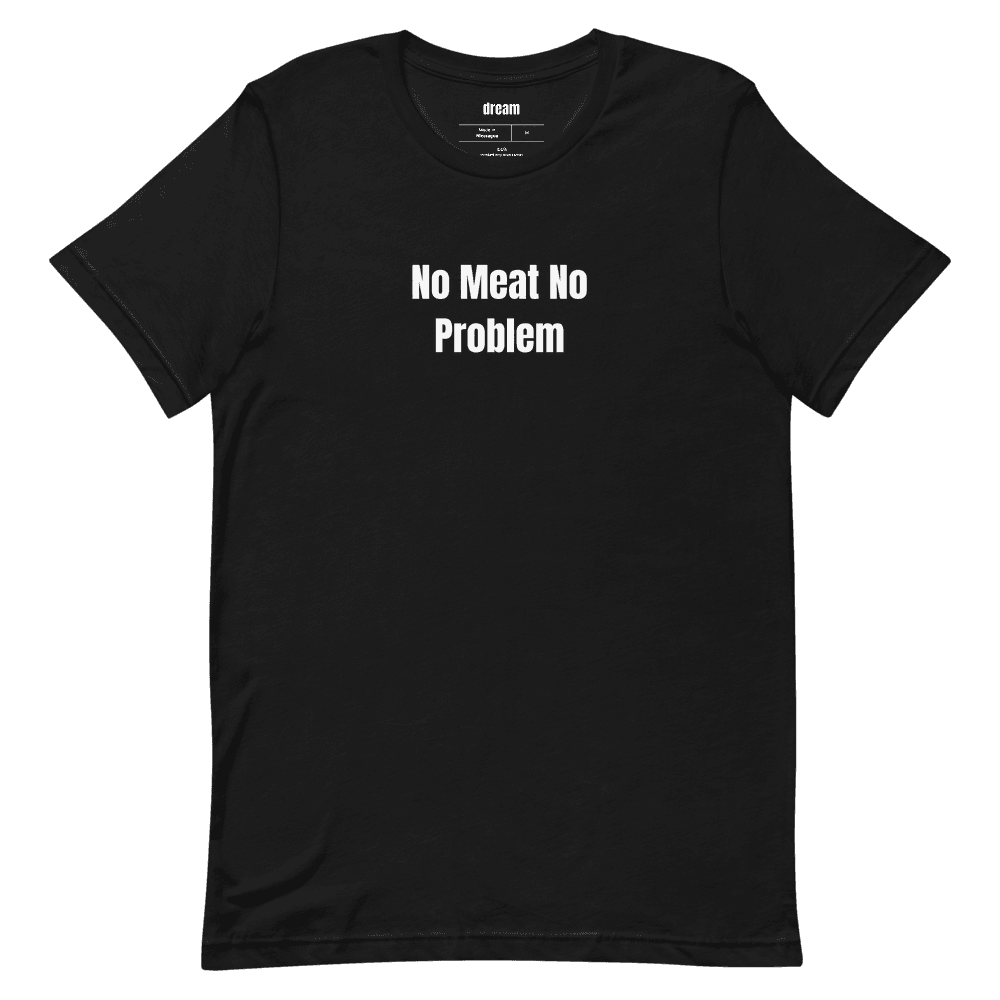 No Meat No Problem t-shirt