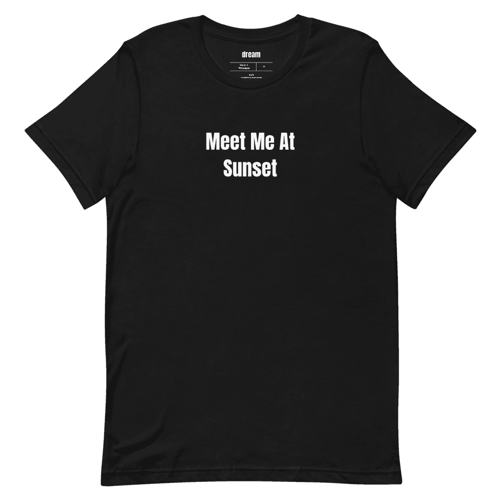 Meet Me At Sunset t-shirt