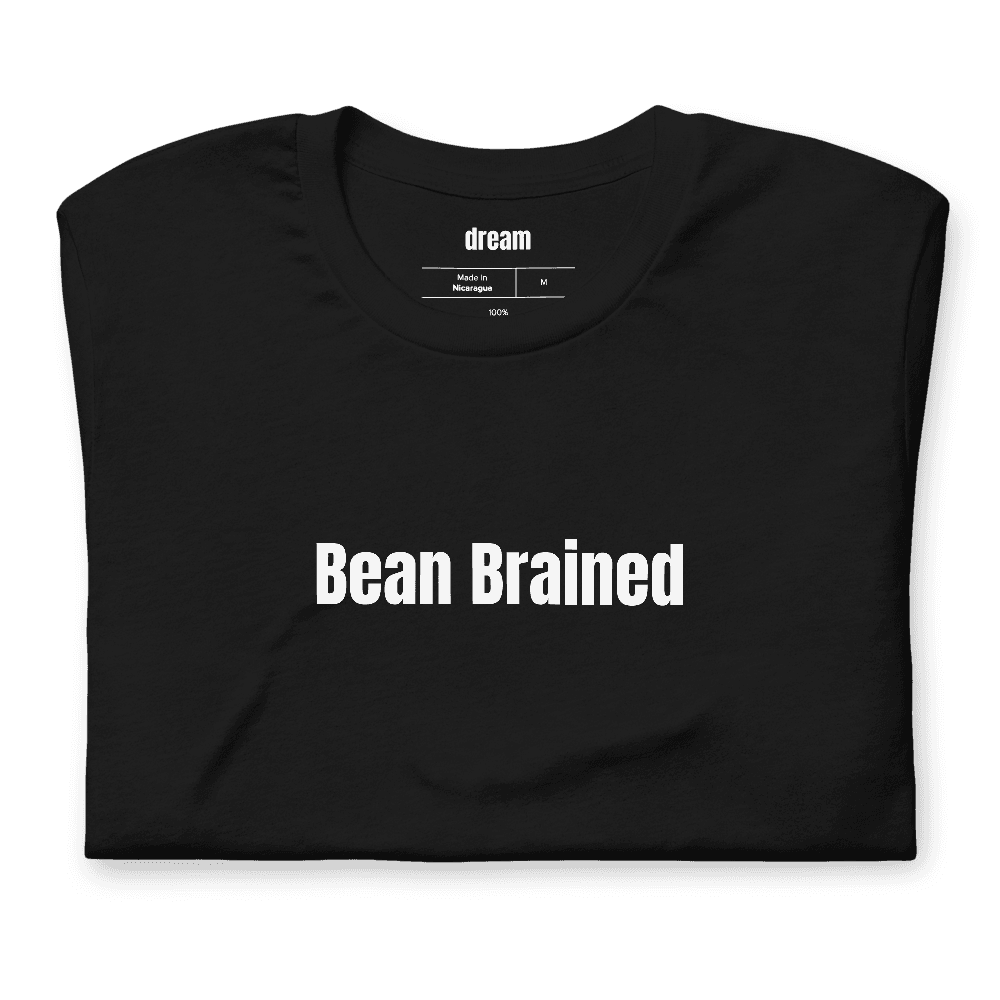 Bean Brained t-shirt