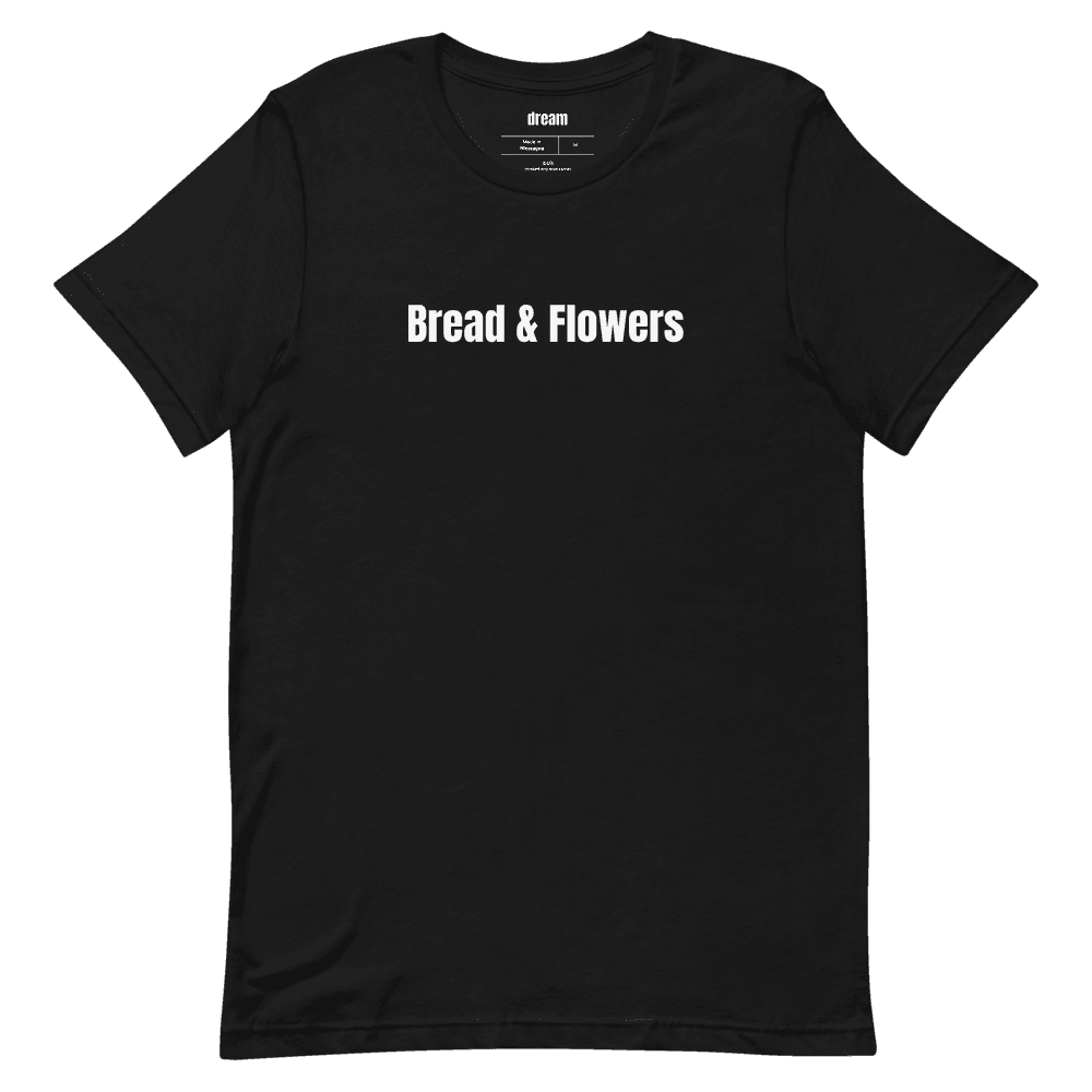 Bread & Flowers t-shirt