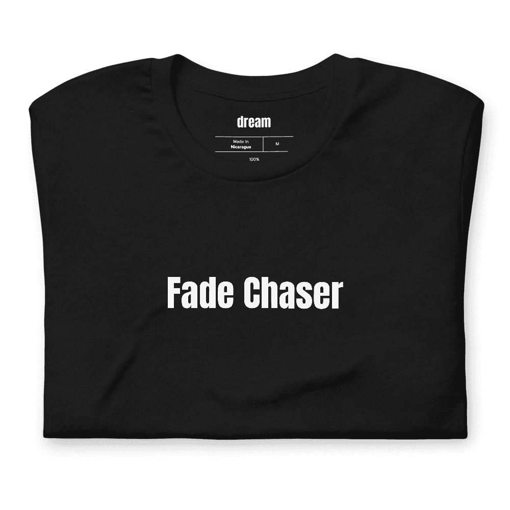 Fade Chaser t-shirt
