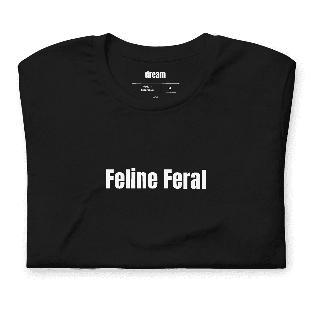Feline Feral t-shirt