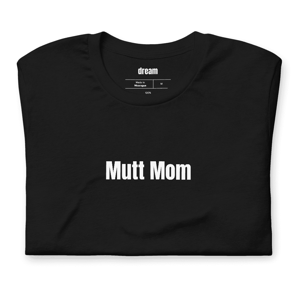 Mutt Mom t-shirt