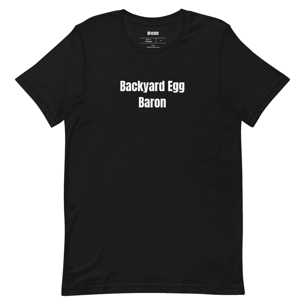 Backyard Egg Baron t-shirt