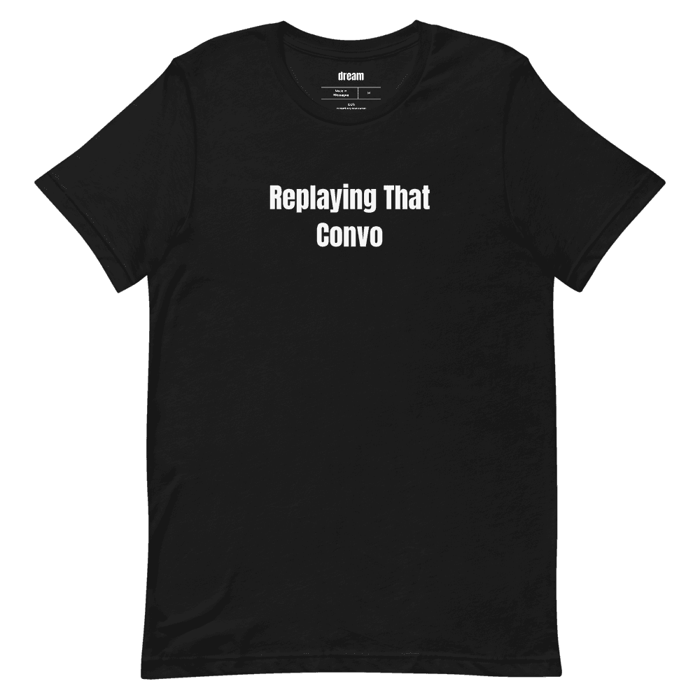 Replaying That Convo t-shirt