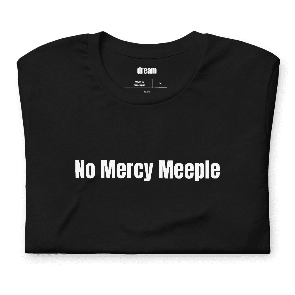 No Mercy Meeple t-shirt