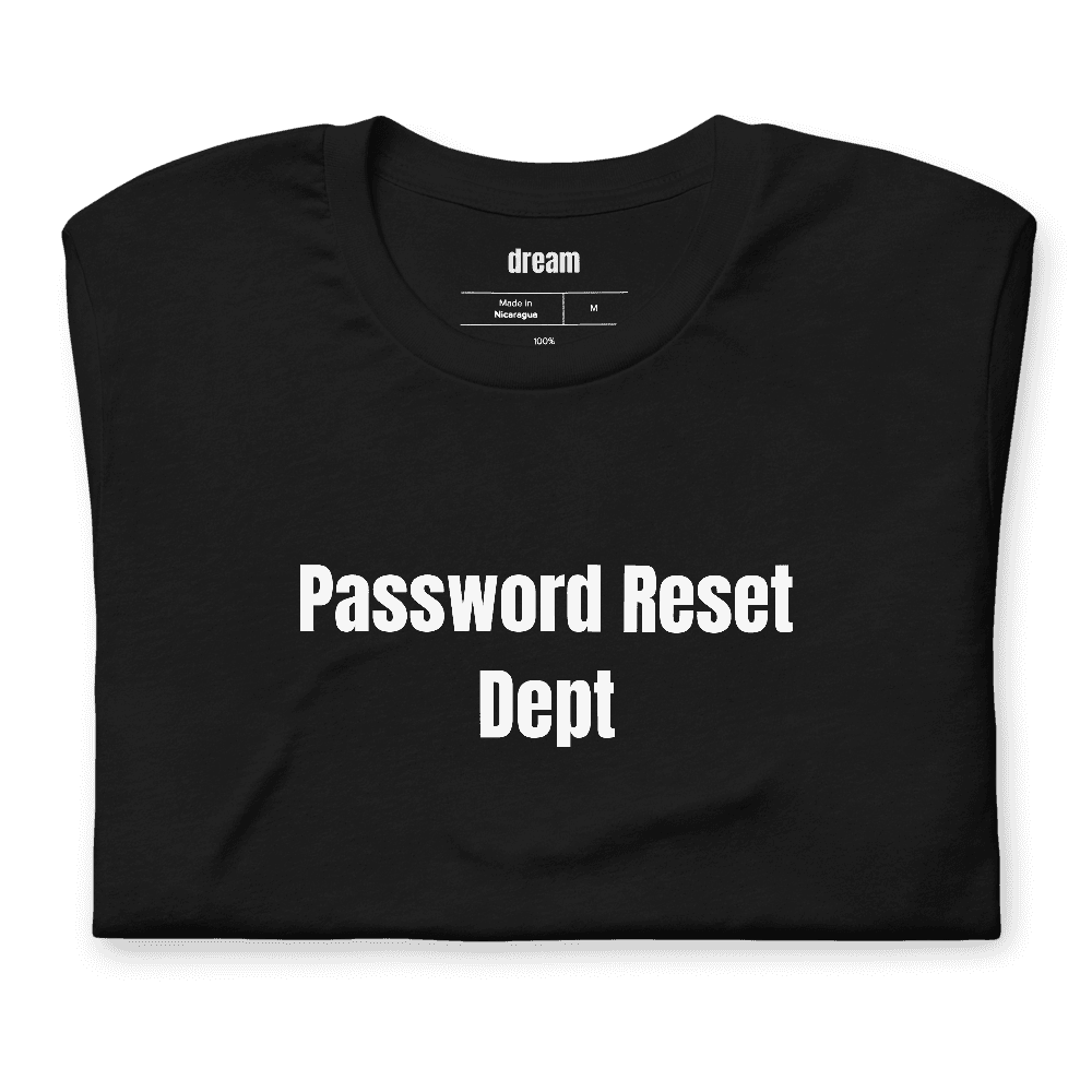 Password Reset Dept t-shirt