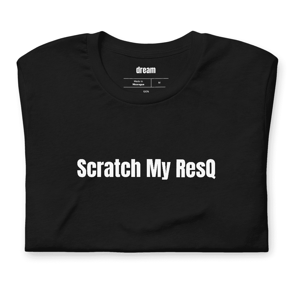 Scratch My ResQ t-shirt