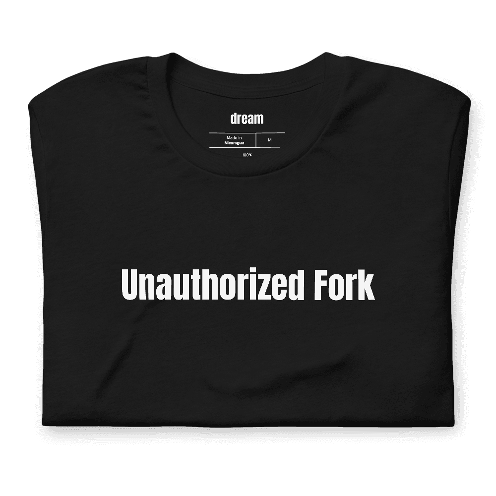 Unauthorized Fork t-shirt