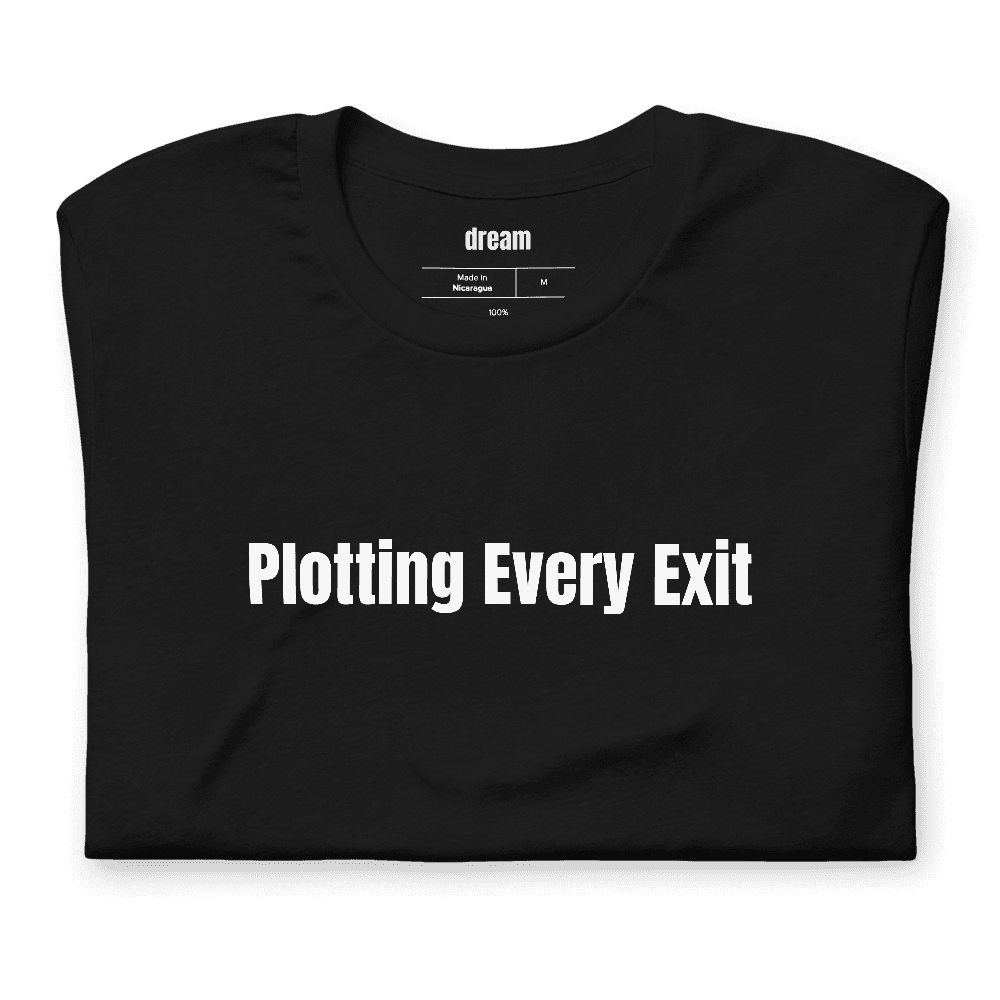 Plotting Every Exit t-shirt