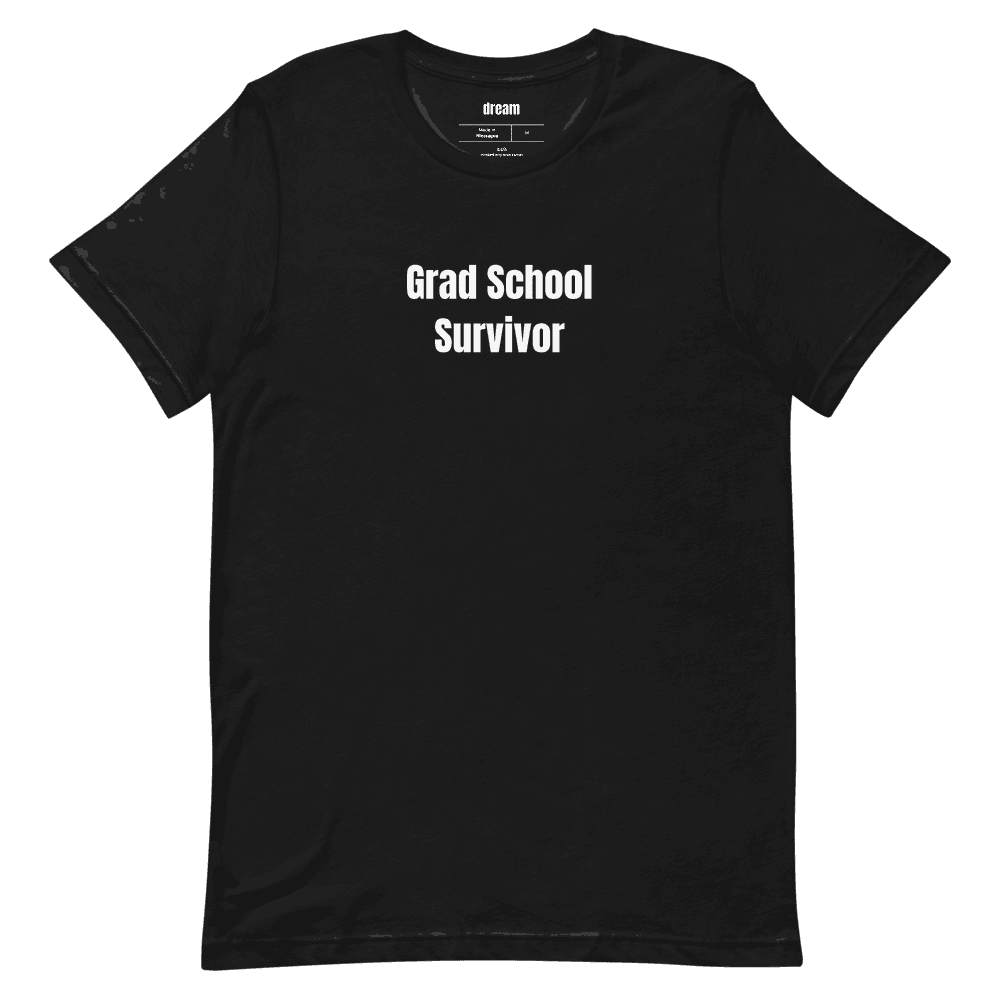 Grad School Survivor t-shirt