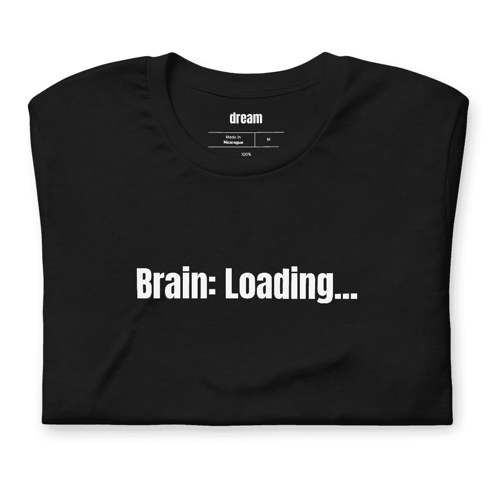Brain: Loading... t-shirt