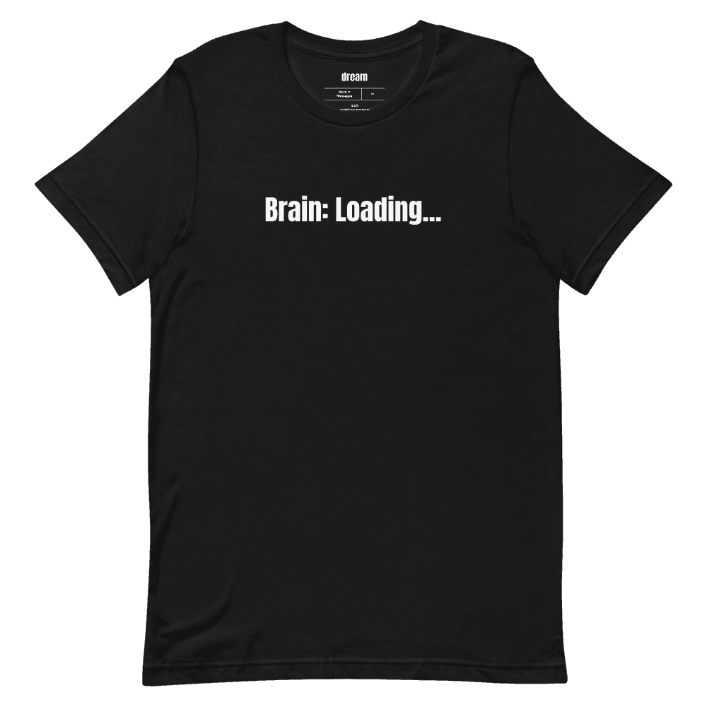 Brain: Loading... t-shirt