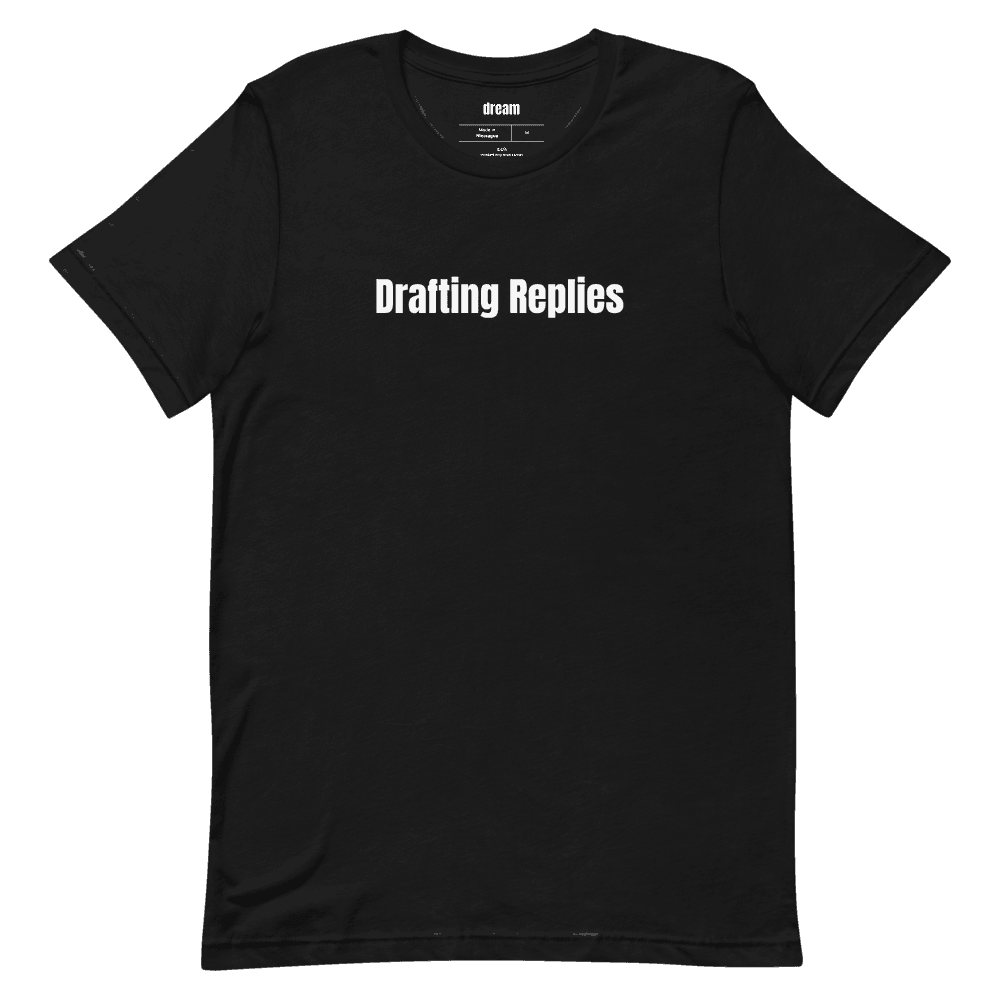 Drafting Replies t-shirt