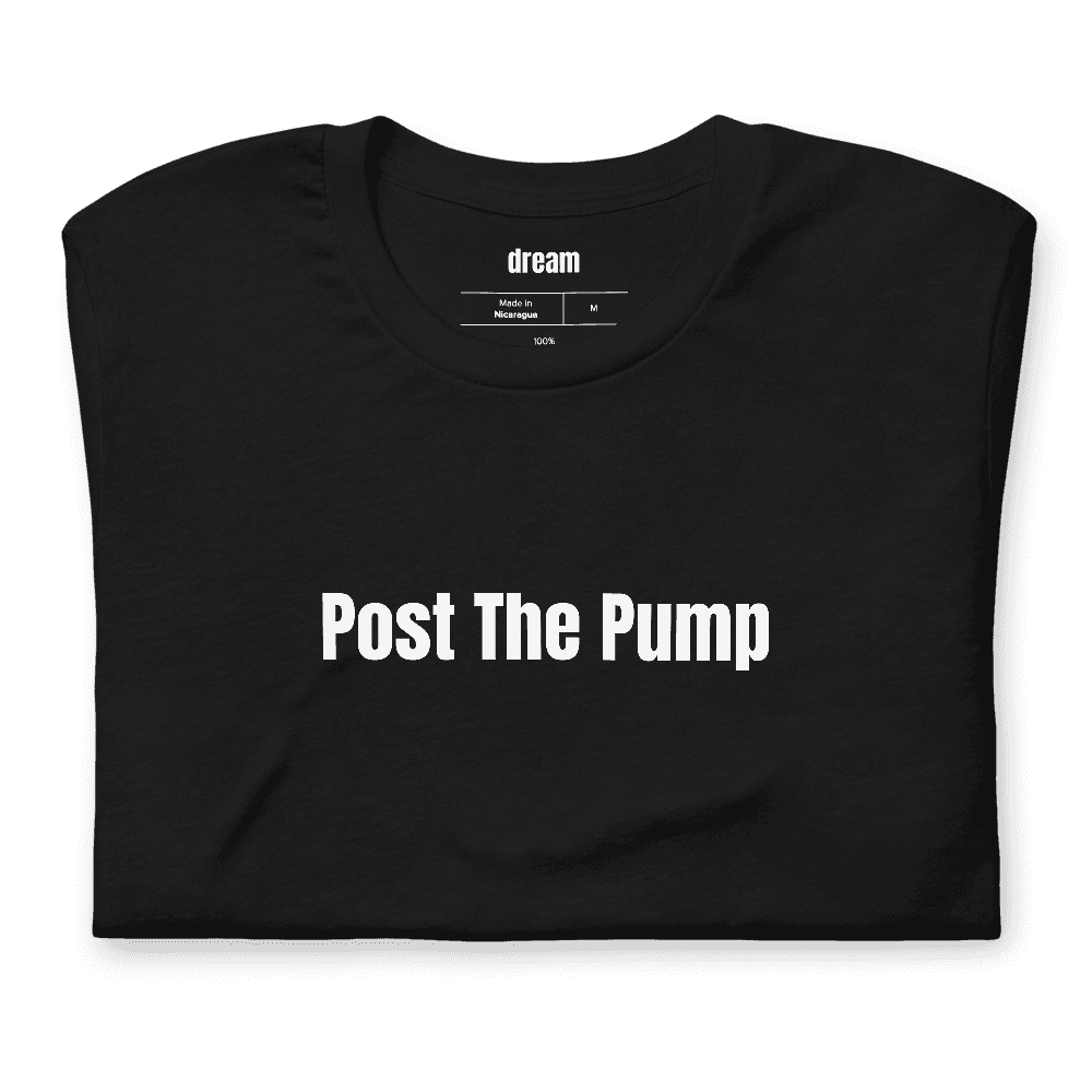 Post The Pump t-shirt