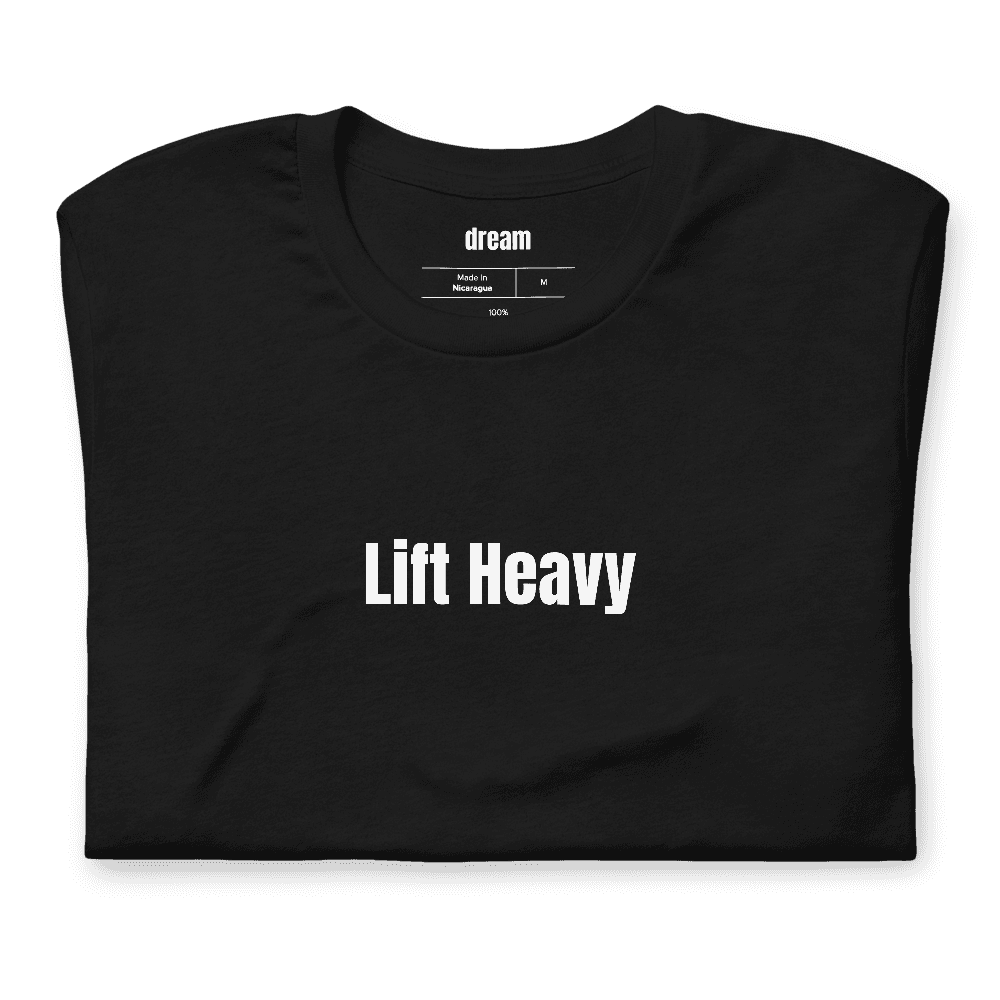 Lift Heavy t-shirt