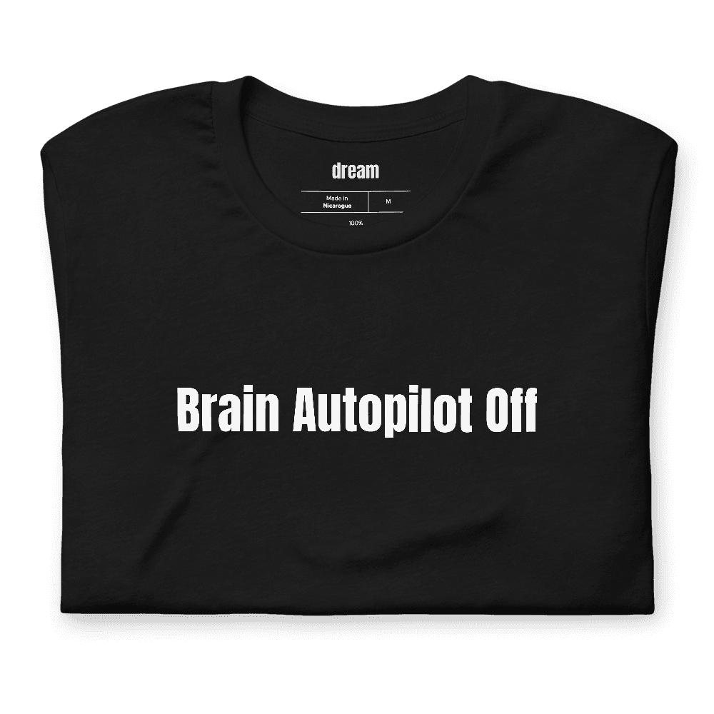 Brain Autopilot Off t-shirt