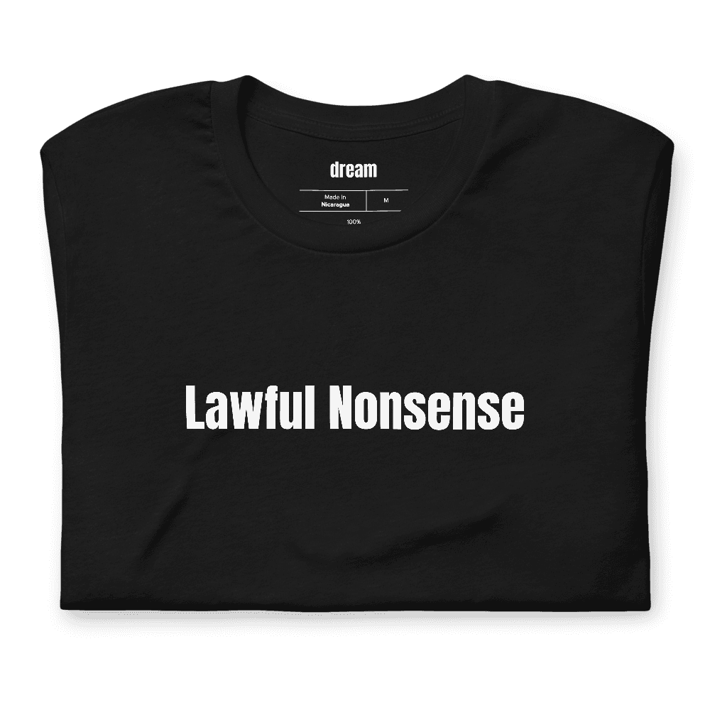 Lawful Nonsense t-shirt