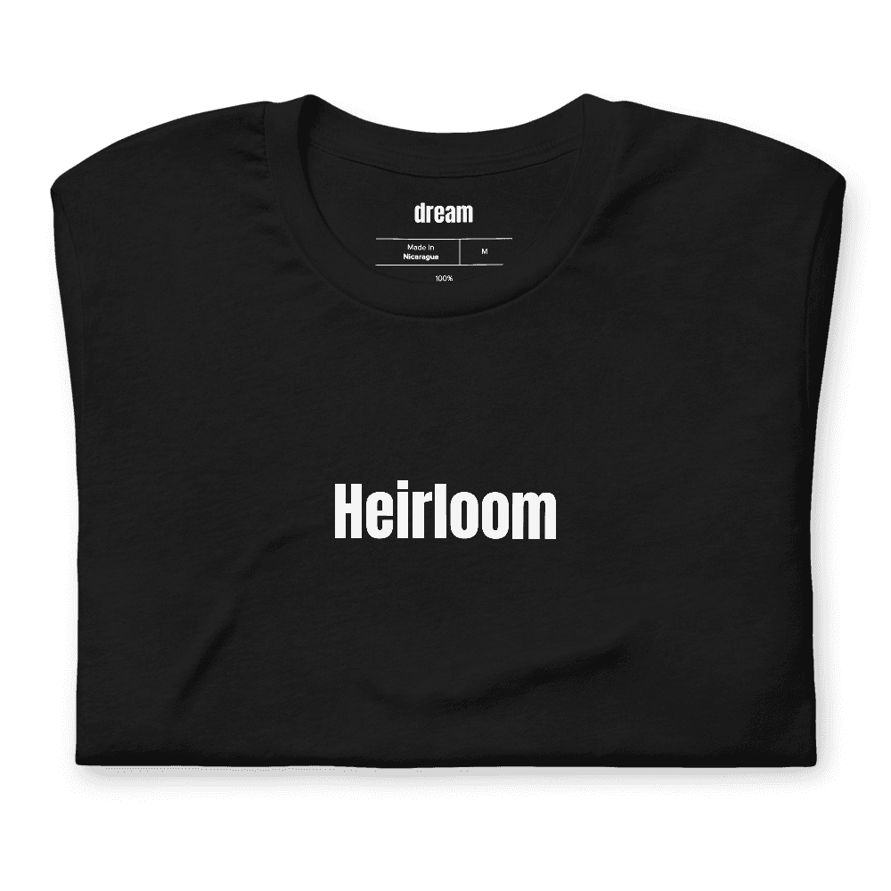 Heirloom t-shirt