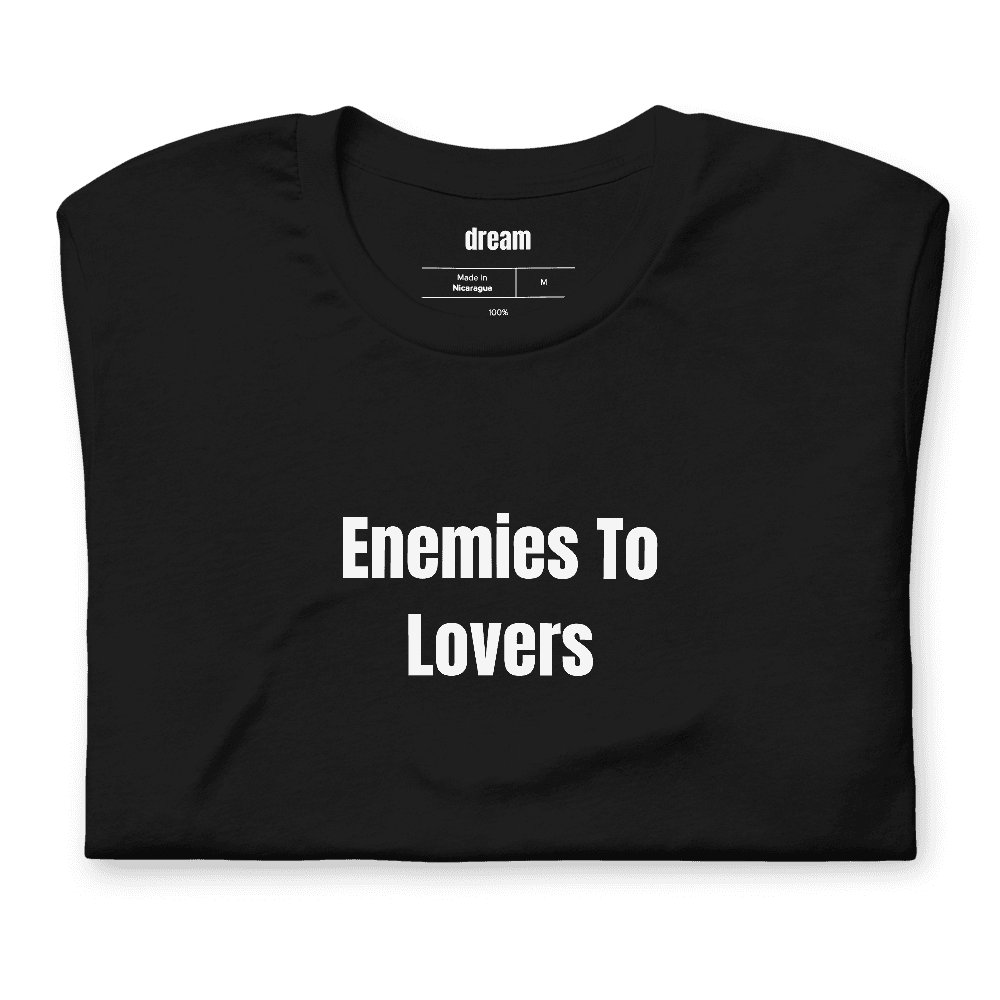 Enemies To Lovers t-shirt