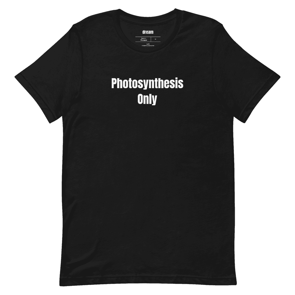 Photosynthesis Only t-shirt