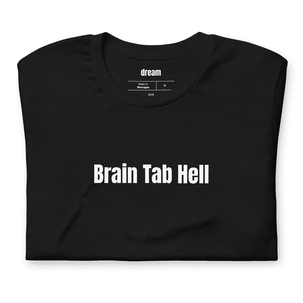 Brain Tab Hell t-shirt