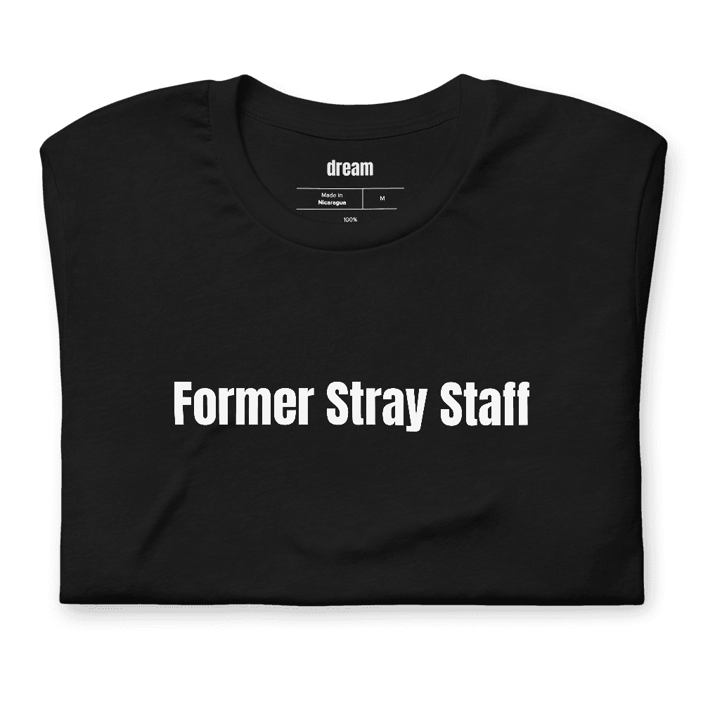 Former Stray Staff t-shirt