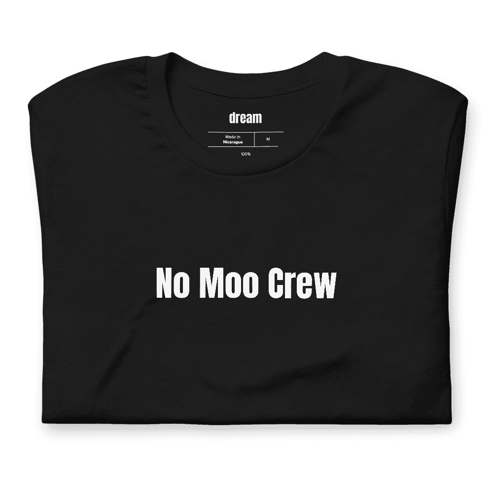 No Moo Crew t-shirt