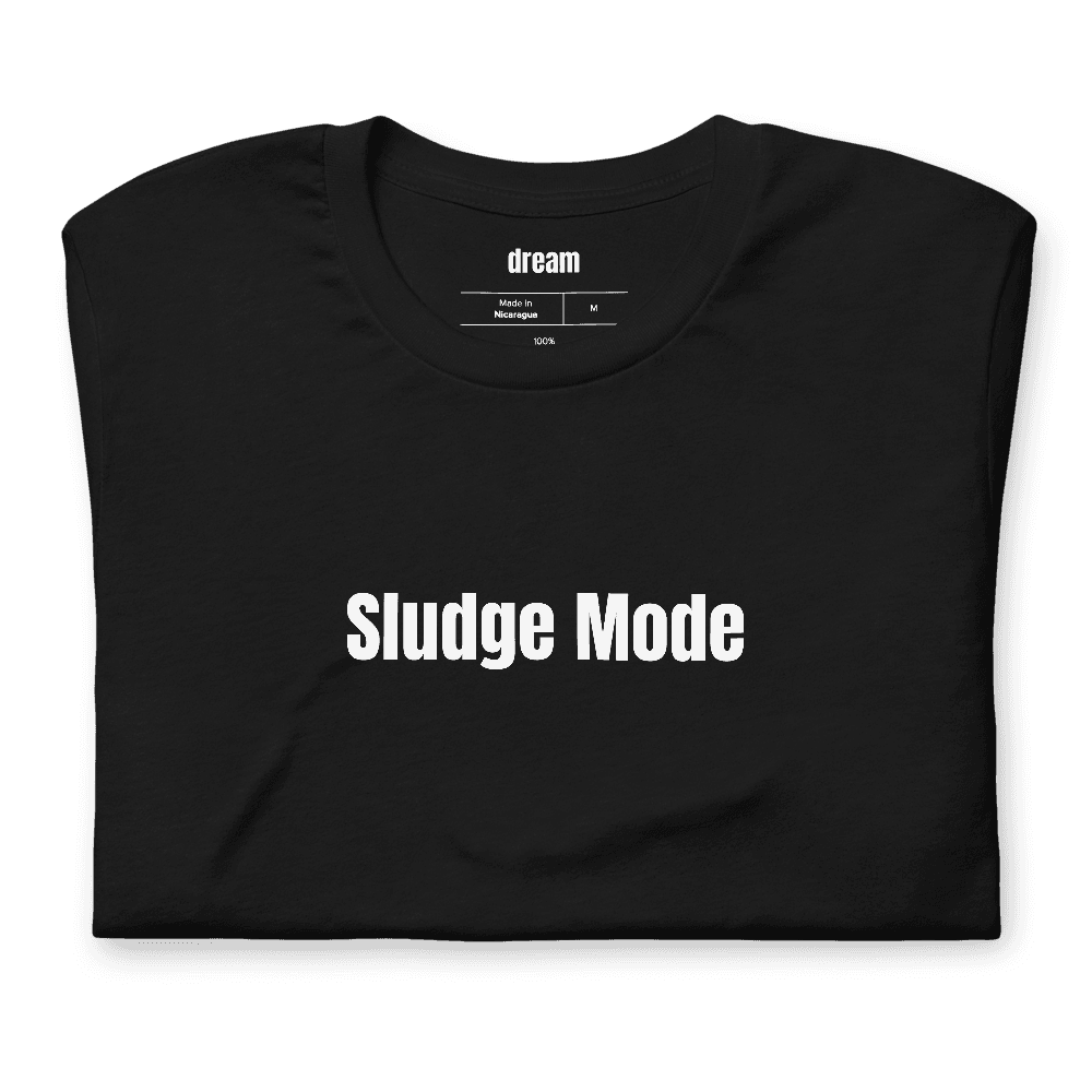 Sludge Mode t-shirt