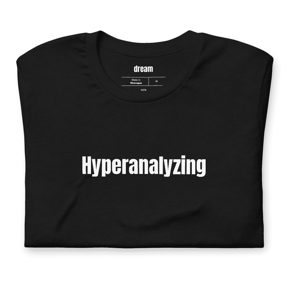 Hyperanalyzing t-shirt