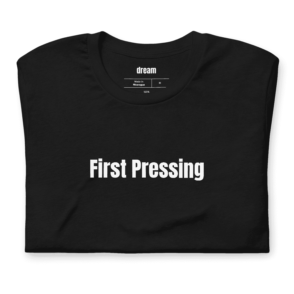 First Pressing t-shirt