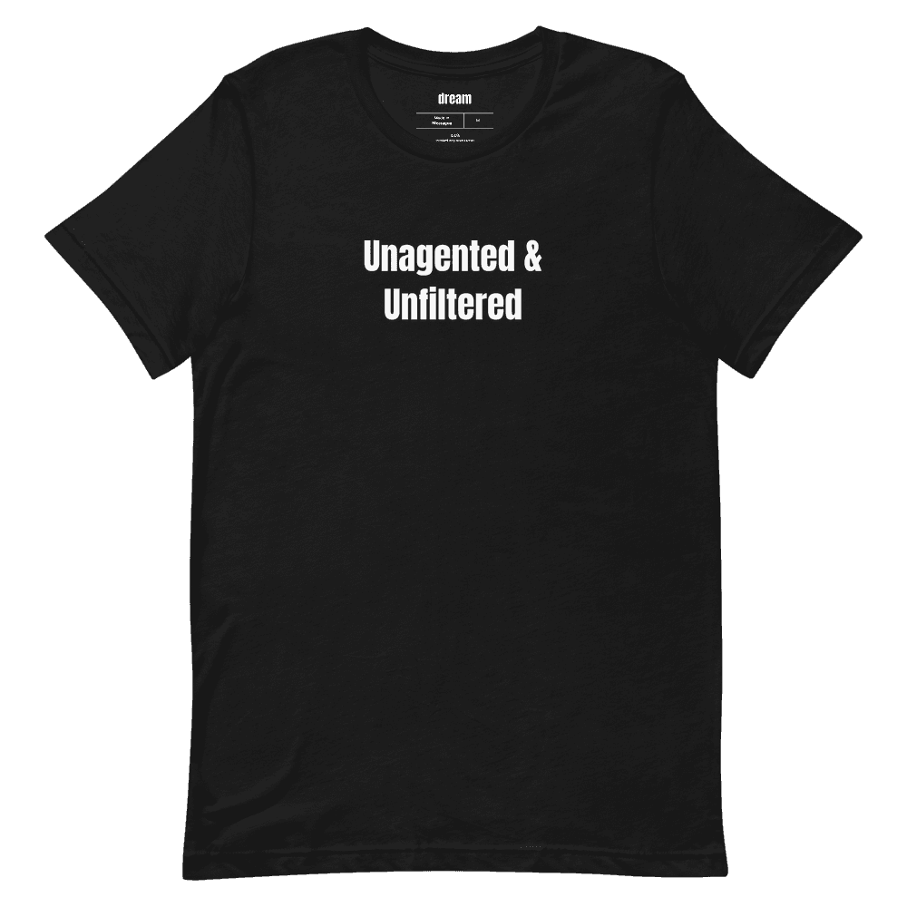 Unagented & Unfiltered t-shirt