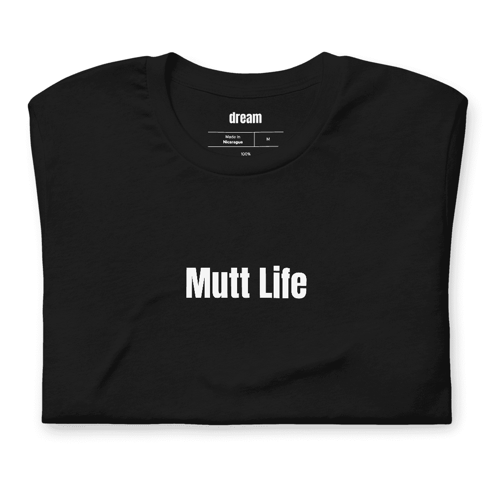 Mutt Life t-shirt