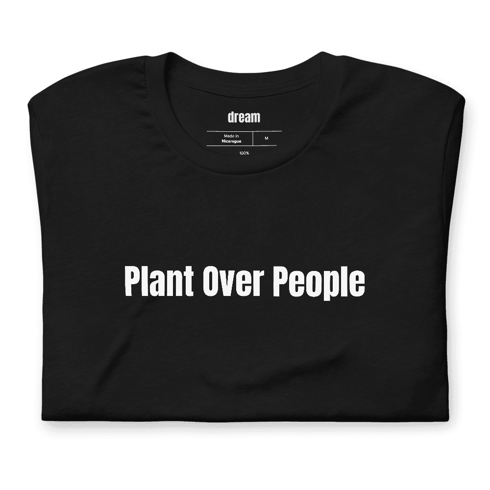 Plant Over People t-shirt