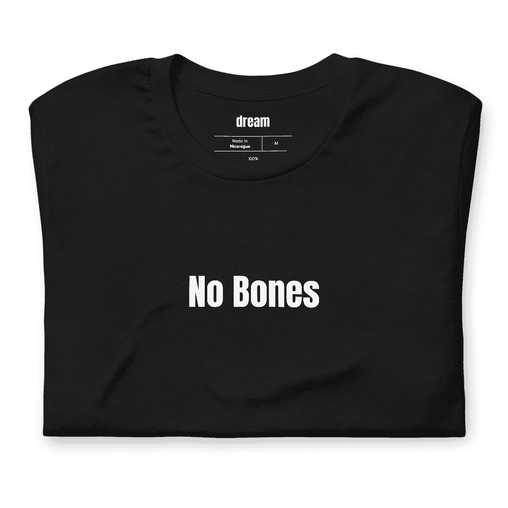 No Bones t-shirt