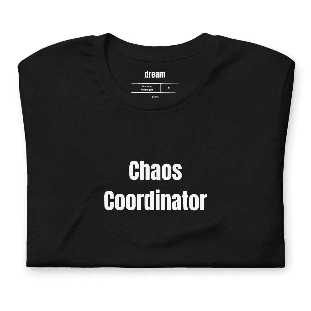 Chaos Coordinator t-shirt