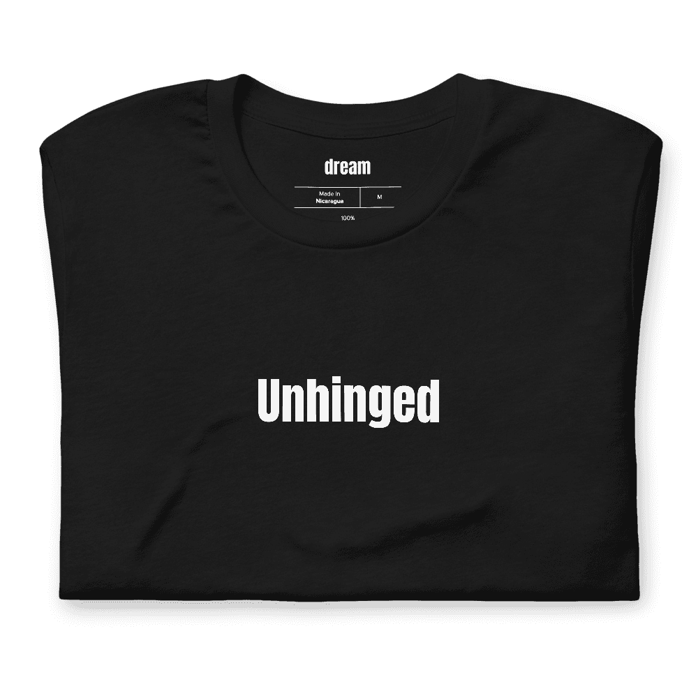 Unhinged t-shirt